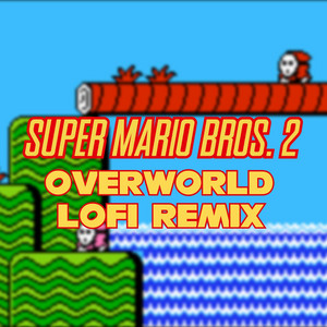 Super Mario Bros. 2 - Overworld - LoFi Remix by SuperChaosControl