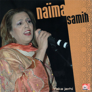 Naima Samih - Yaka Jerhi