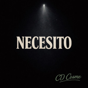 NECESITO by CD Cosme