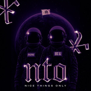NTO (Nice Things Only) by SpacePose, QUE DJ