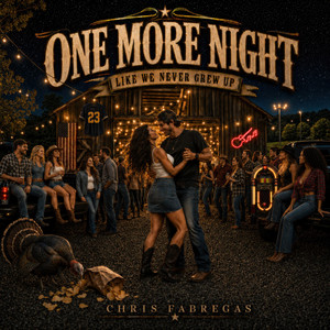 One More Night Like We Never Grew Up by Chris Fabregas