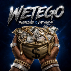Wetego by Profetiktunes, BAD HABEAT