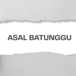 ASAL BATUNGGU by Eang Hokage