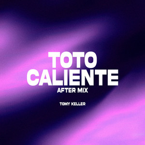 TOTO CALIENTE (Aftermix) by tomy keller