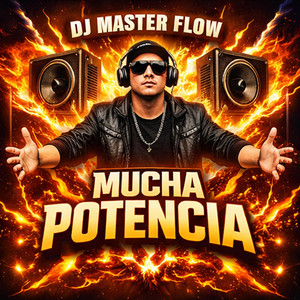 Mucha Potencia by DJ Master Flow