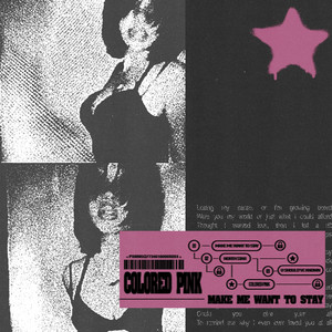 make me want to stay by colored pink