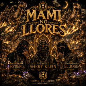 MAMI NO LLORES by Shery Klein, Rvben en el beat, El Jose