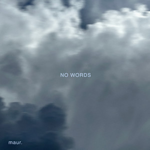 no words by maur.
