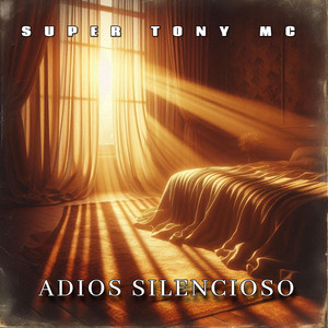 ADIOS SILENCIOSO by SUPER TONY MC