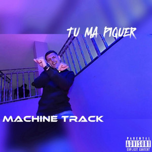 Machine Track - Tu ma piquer