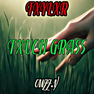 TXUCH GRASS (feat. cuzz.y)