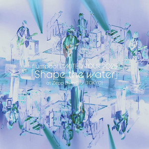 puzzled - LIMITED TOUR 2025「Shape the water」ver. by flumpool