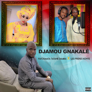 Fatoumata Tatane Damba - Djamou Gnakalé (feat. Les Frères Konte)
