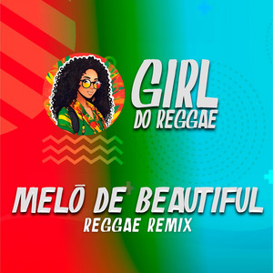 Girl Do Reggae - Melô de Beautiful