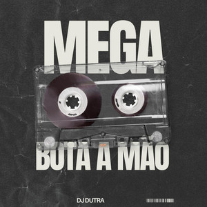 Dj Dutra-Bass - Mega Bota A Mão