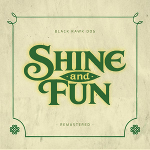Shine and Fun - Remastered 2025 by Black Rawk Dog