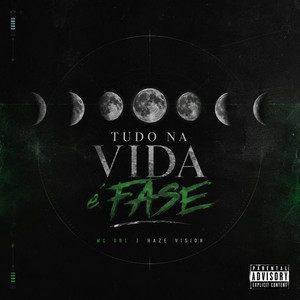 Tudo na vida é fase by MC GBL RS, Haze Vision