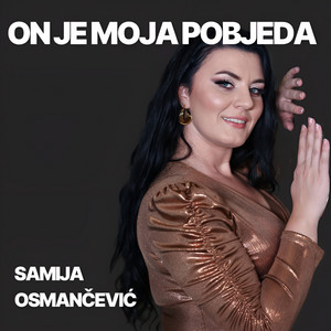 Samija Osmancevic - On je moja pobjeda