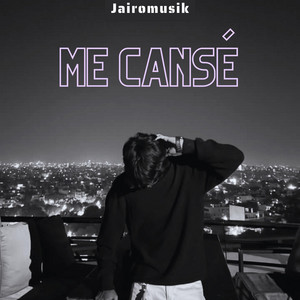 Me cansé by Jairomusik