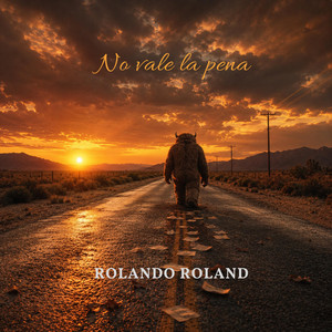 No vale la pena by Rolando Roland