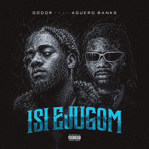 Isi Ejugom by Godor, Aguero Banks
