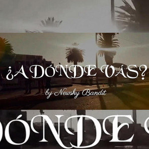 A donde vás by Newsky Bandit