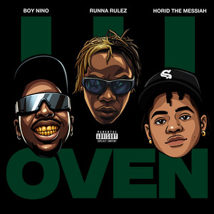 Oven by Boy Nino, Runna Rulez, Horid The Messiah