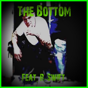 The Bottom by D-Rock, R-Swift