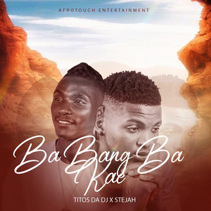 Ba Bang Ba Kae by Titos Da Dj, Stejah