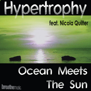 Ocean Meets the Sun - Dark Moon & Invision Remix by Hypertrophy feat. Nicola Quilter, Hypertrophy