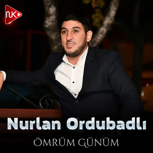 Ömrüm Günüm by Nurlan Ordubadlı