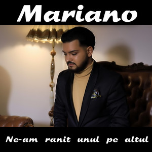 Mariano - Ne-Am Ranit Unul pe Altul
