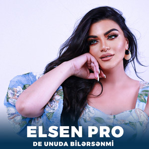 Elsen Pro - De Unuda Bilərsənmi (feat. Elit Star Cəmilə)