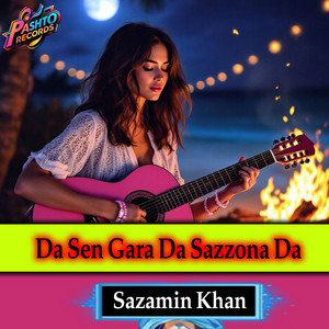 Sazamin Khan - Da Sen Gara Da Sazzona Da