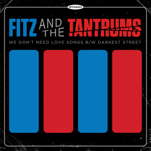 We Don't Need Love Songs by Fitz and The Tantrums