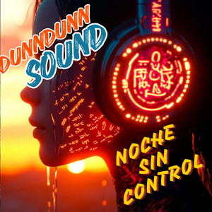 NOCHE SIN CONTROL by DunnDunn Sound