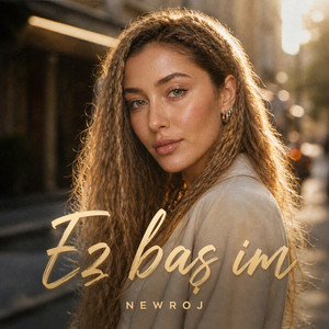 Ez baş im by NEWROJ