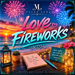 Love Firewors by Valen Luna