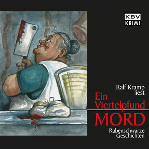 Ein Viertelpfund Mord (Rabenschwarze Geschichten)