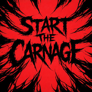 START THE CARNAGE