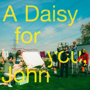 A Daisy for You, John by Oedipus and The Mama’s Boys