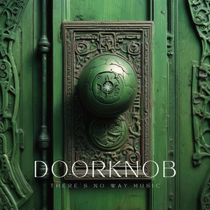Doorknob by There's No Way Music