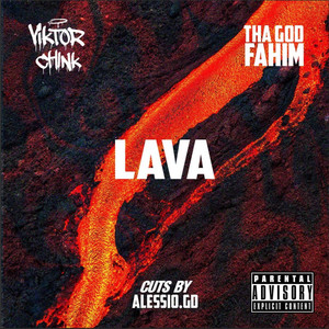 Lava by Viktor Chink, Tha God Fahim, alessio.gd