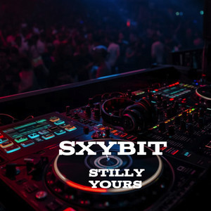 Still your by SXYBIT