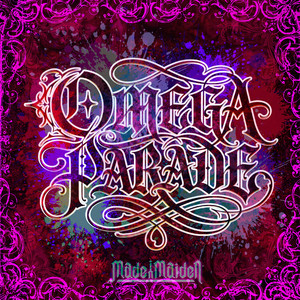 OMEGA PARADE by Made in Maiden