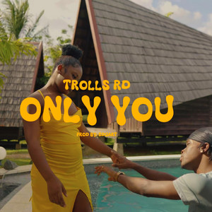 TROLLS RD - ONLY YOU
