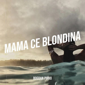 Bogdan Pirvu - Mama Ce Blondina