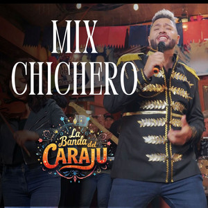 La Banda del Caraju - Mix Chichero: A los Bosques me Interno Yo, Vida Mía, Quisiera Embriagarme, El Casorio