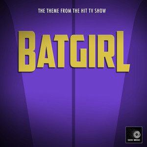 Geek Music - The Theme From Batgirl (Cover Version)