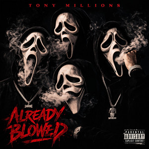 Already Blowed by Tony Millions